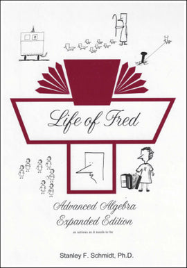 Life of Fred - Advanced Algebra Expanded Edition (High School Series)