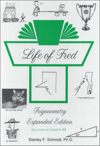 Life of Fred - Trigonometry Expanded Edition (High School Series)