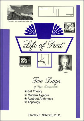 Life of Fred - Five Days of Upper Division Math (College Series)