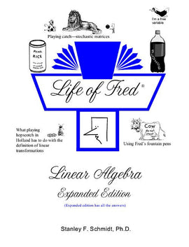 Life of Fred - Linear Algebra Expanded Edition (College Series)