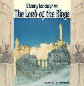 Literary Lessons from The Lord of the Rings Teacher Edition, 2nd Edition