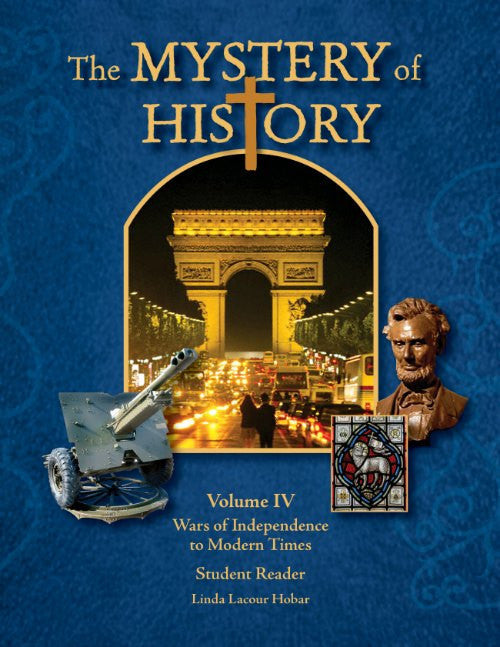 Mystery of History Volume 4: Wars of Independence to Modern Times (1708- Present) with Digital Companion Guide