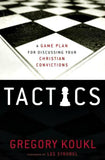 Tactics: A Game Plan for Discussing Your Christian Convictions (F)