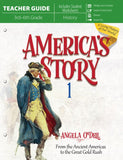 America's Story Volume 1:  From the Ancient Americas to the Great Gold Rush Teacher Guide