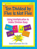 Ten Divided by Five is Not Five: Using Multiplication to Make Division Easy