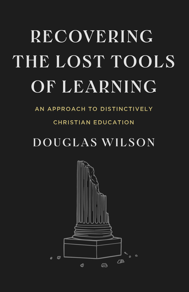 Recovering the Lost Tools of Learning: An Approach to Distinctively Christian Education