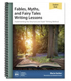 Fables, Myths, and Fairy Tales Writing Lessons in Structure & Style Student Book, 3rd Edition