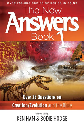 The New Answers Book 1: Over 25 Questions on Creation/Evolution and the Bible